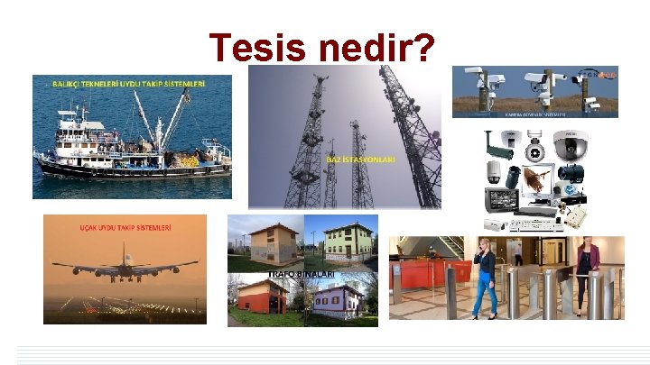 Tesis nedir? MERKEZİ YÖNETM - Genel Bütçeli İdareler - Özel Bütçeli İdareler - Düzenleyici Tesis nedir? MERKEZİ YÖNETM - Genel Bütçeli İdareler - Özel Bütçeli İdareler - Düzenleyici
