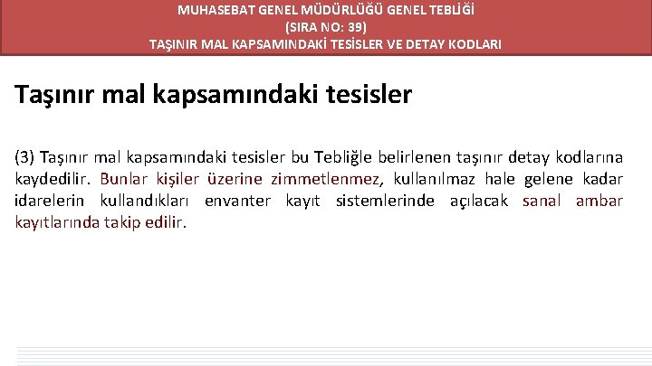 MUHASEBAT GENEL MÜDÜRLÜĞÜ GENEL TEBLİĞİ (SIRA NO: 39) TAŞINIR MAL KAPSAMINDAKİ TESİSLER VE DETAY MUHASEBAT GENEL MÜDÜRLÜĞÜ GENEL TEBLİĞİ (SIRA NO: 39) TAŞINIR MAL KAPSAMINDAKİ TESİSLER VE DETAY