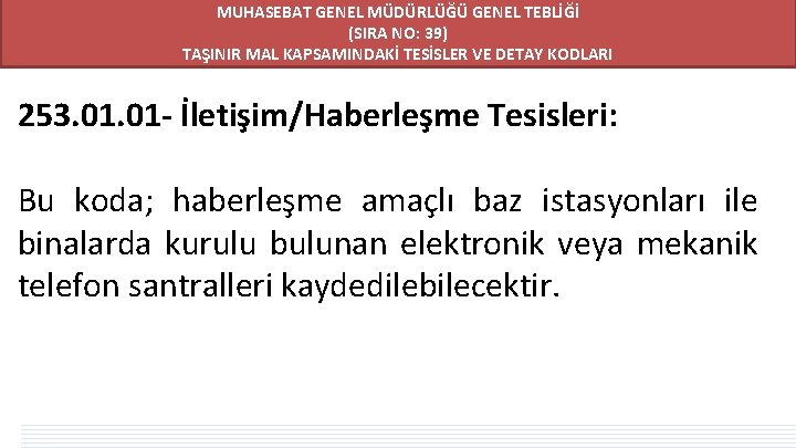 MUHASEBAT GENEL MÜDÜRLÜĞÜ GENEL TEBLİĞİ (SIRA NO: 39) TAŞINIR MAL KAPSAMINDAKİ TESİSLER VE DETAY MUHASEBAT GENEL MÜDÜRLÜĞÜ GENEL TEBLİĞİ (SIRA NO: 39) TAŞINIR MAL KAPSAMINDAKİ TESİSLER VE DETAY