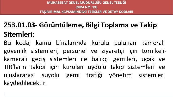 MUHASEBAT GENEL MÜDÜRLÜĞÜ GENEL TEBLİĞİ (SIRA NO: 39) TAŞINIR MAL KAPSAMINDAKİ TESİSLER VE DETAY MUHASEBAT GENEL MÜDÜRLÜĞÜ GENEL TEBLİĞİ (SIRA NO: 39) TAŞINIR MAL KAPSAMINDAKİ TESİSLER VE DETAY
