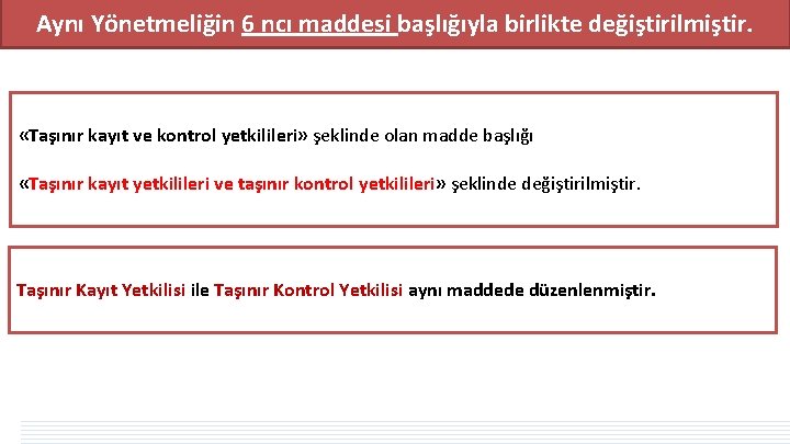 Aynı Yönetmeliğin 6 ncı maddesi başlığıyla birlikte değiştirilmiştir. «Taşınır kayıt ve kontrol yetkilileri» şeklinde Aynı Yönetmeliğin 6 ncı maddesi başlığıyla birlikte değiştirilmiştir. «Taşınır kayıt ve kontrol yetkilileri» şeklinde