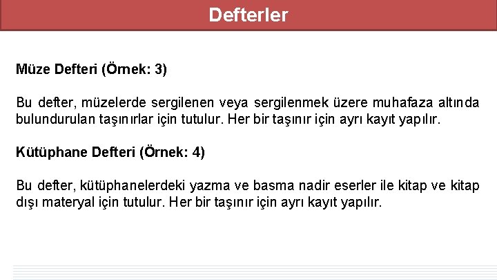 Defterler Müze Defteri (Örnek: 3) Bu defter, müzelerde sergilenen veya sergilenmek üzere muhafaza altında Defterler Müze Defteri (Örnek: 3) Bu defter, müzelerde sergilenen veya sergilenmek üzere muhafaza altında
