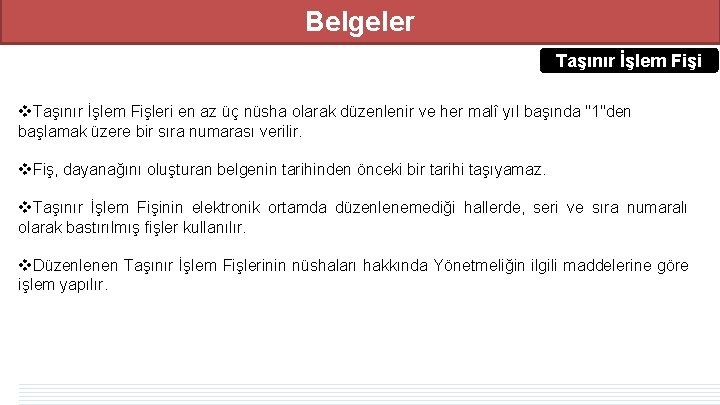 Belgeler Taşınır İşlem Fişi v. Taşınır İşlem Fişleri en az üç nüsha olarak düzenlenir Belgeler Taşınır İşlem Fişi v. Taşınır İşlem Fişleri en az üç nüsha olarak düzenlenir
