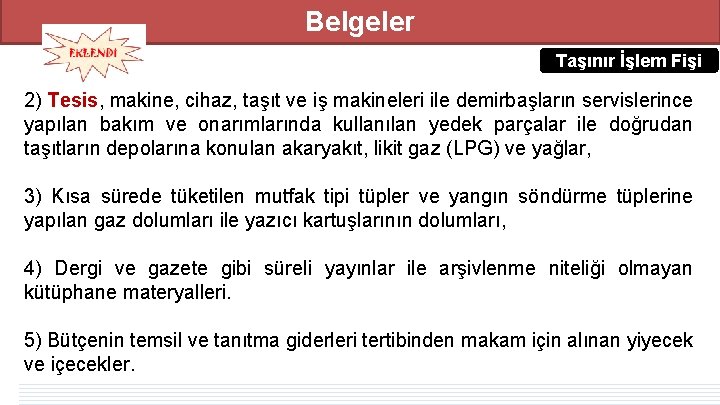 Belgeler Taşınır İşlem Fişi 2) Tesis, makine, cihaz, taşıt ve iş makineleri ile demirbaşların Belgeler Taşınır İşlem Fişi 2) Tesis, makine, cihaz, taşıt ve iş makineleri ile demirbaşların