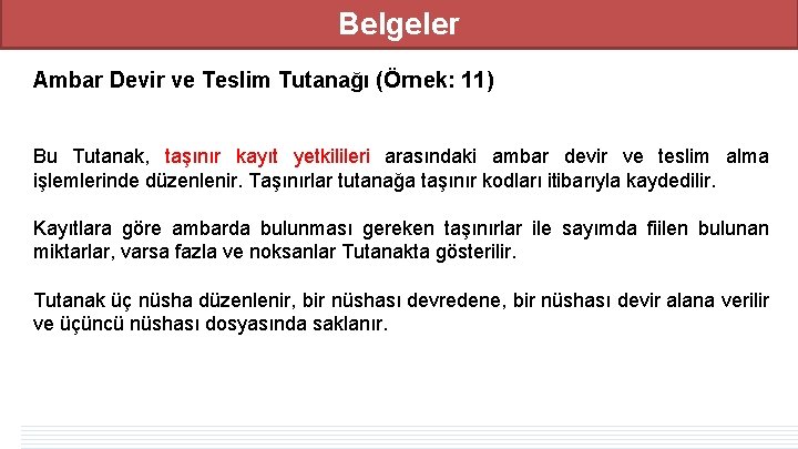 Belgeler Ambar Devir ve Teslim Tutanağı (Örnek: 11) Bu Tutanak, taşınır kayıt yetkilileri arasındaki Belgeler Ambar Devir ve Teslim Tutanağı (Örnek: 11) Bu Tutanak, taşınır kayıt yetkilileri arasındaki
