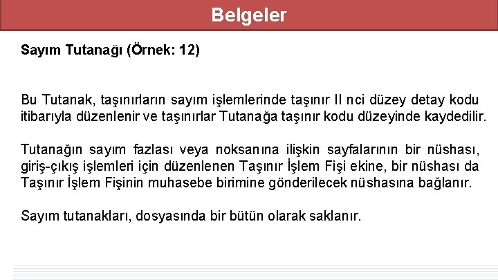 Belgeler Sayım Tutanağı (Örnek: 12) Bu Tutanak, taşınırların sayım işlemlerinde taşınır II nci düzey Belgeler Sayım Tutanağı (Örnek: 12) Bu Tutanak, taşınırların sayım işlemlerinde taşınır II nci düzey