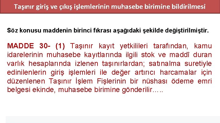 Taşınır giriş ve çıkış işlemlerinin muhasebe birimine bildirilmesi Söz konusu maddenin birinci fıkrası aşağıdaki Taşınır giriş ve çıkış işlemlerinin muhasebe birimine bildirilmesi Söz konusu maddenin birinci fıkrası aşağıdaki