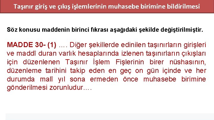 Taşınır giriş ve çıkış işlemlerinin muhasebe birimine bildirilmesi Söz konusu maddenin birinci fıkrası aşağıdaki Taşınır giriş ve çıkış işlemlerinin muhasebe birimine bildirilmesi Söz konusu maddenin birinci fıkrası aşağıdaki