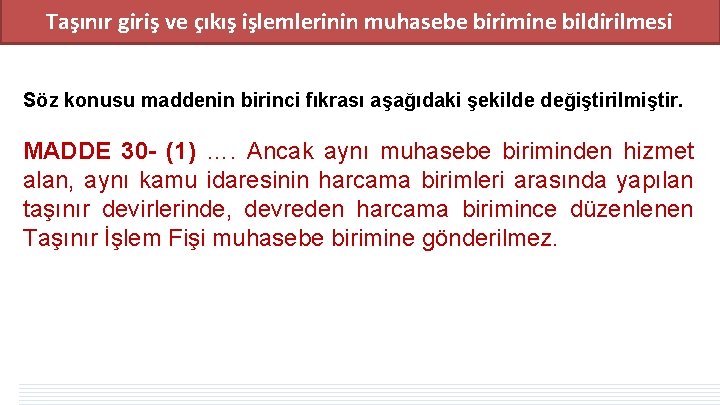Taşınır giriş ve çıkış işlemlerinin muhasebe birimine bildirilmesi Söz konusu maddenin birinci fıkrası aşağıdaki Taşınır giriş ve çıkış işlemlerinin muhasebe birimine bildirilmesi Söz konusu maddenin birinci fıkrası aşağıdaki