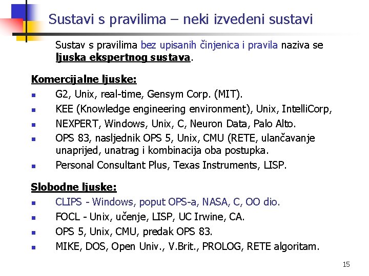 Sustavi s pravilima – neki izvedeni sustavi Sustav s pravilima bez upisanih činjenica i Sustavi s pravilima – neki izvedeni sustavi Sustav s pravilima bez upisanih činjenica i