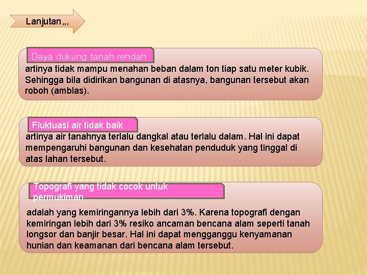 Lanjutan, , , Daya dukung tanah rendah artinya tidak mampu menahan beban dalam ton