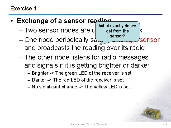 Exercise 1 • Exchange of a sensor reading What exactly do we the task