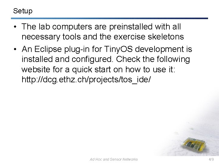 Setup • The lab computers are preinstalled with all necessary tools and the exercise