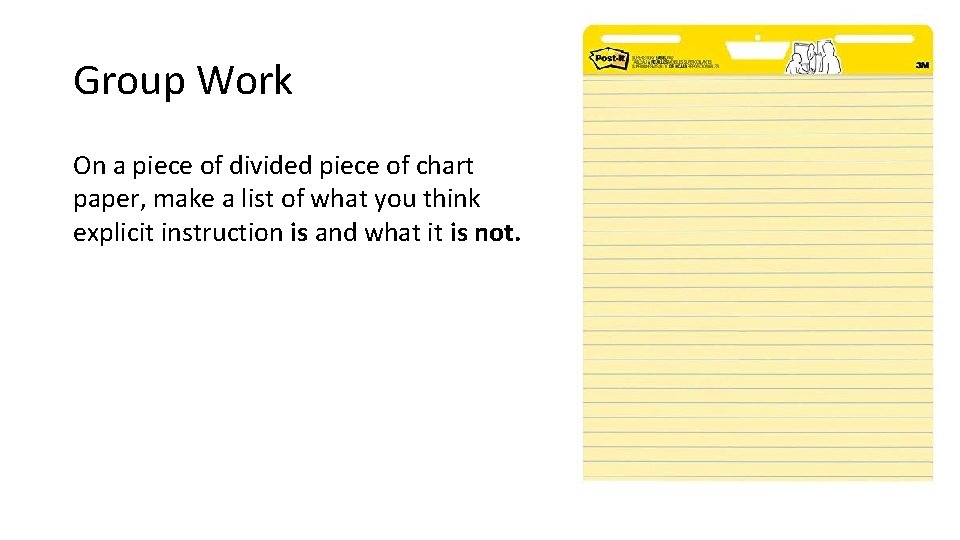 Group Work On a piece of divided piece of chart paper, make a list