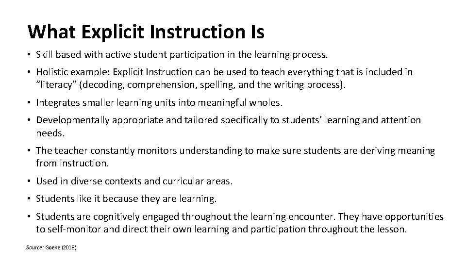 What Explicit Instruction Is • Skill based with active student participation in the learning