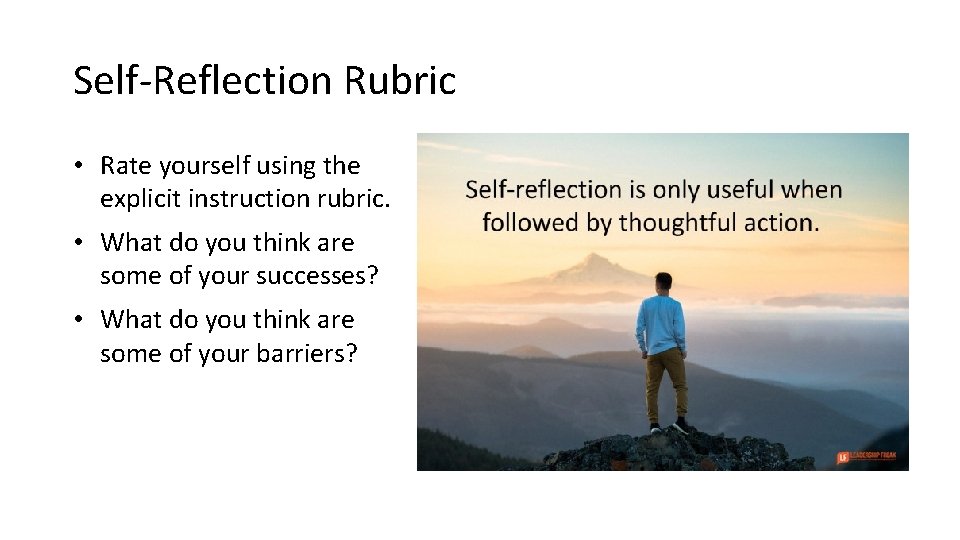 Self-Reflection Rubric • Rate yourself using the explicit instruction rubric. • What do you