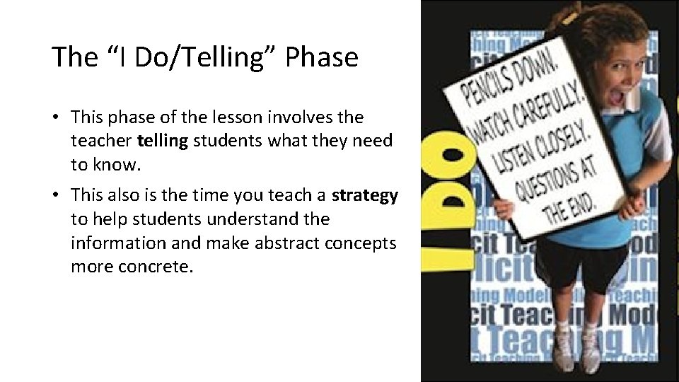 The “I Do/Telling” Phase • This phase of the lesson involves the teacher telling