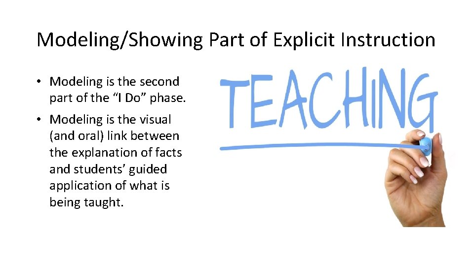 Modeling/Showing Part of Explicit Instruction • Modeling is the second part of the “I