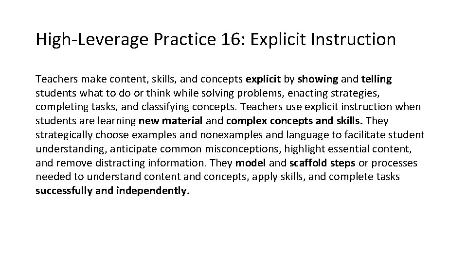 High-Leverage Practice 16: Explicit Instruction Teachers make content, skills, and concepts explicit by showing