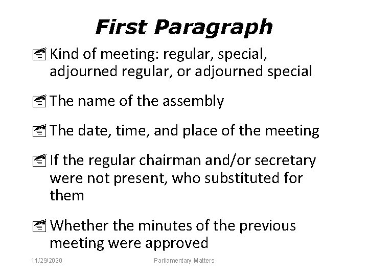 First Paragraph Kind of meeting: regular, special, adjourned regular, or adjourned special The name