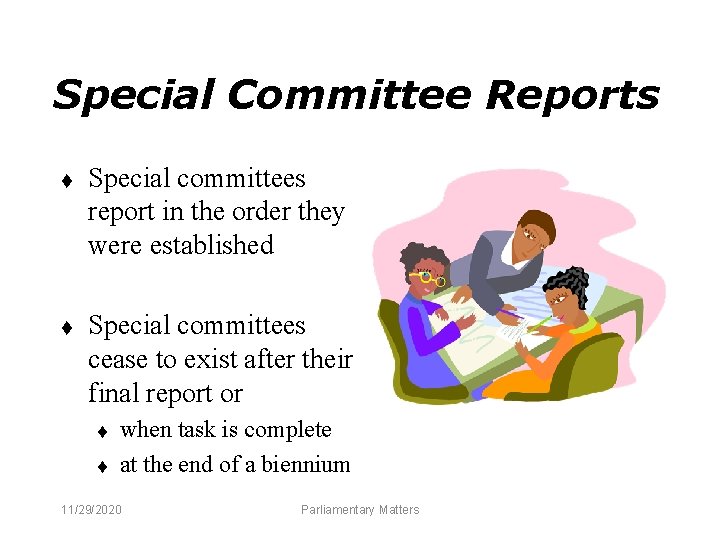 Special Committee Reports t t Special committees report in the order they were established