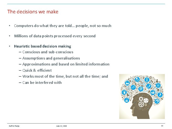 The decisions we make • Computers do what they are told… people, not so