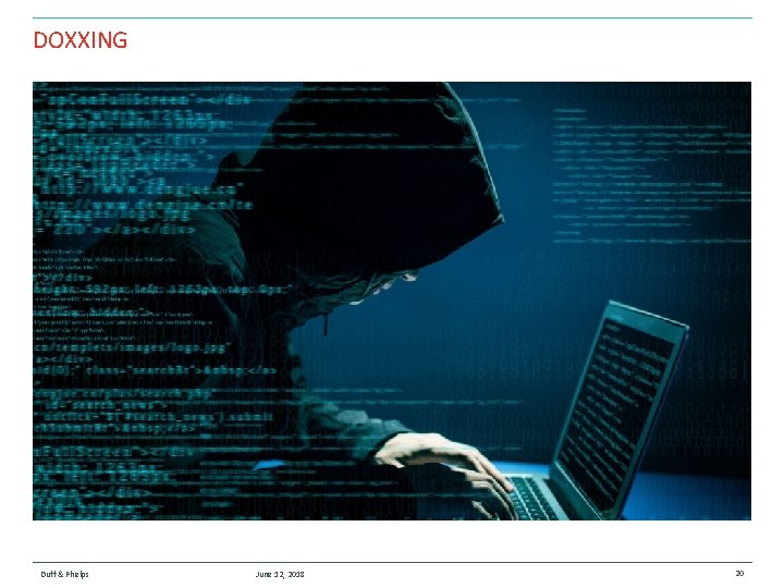 DOXXING Duff & Phelps June 12, 2018 20 