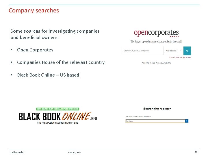 Company searches Some sources for investigating companies and beneficial owners: • Open Corporates •