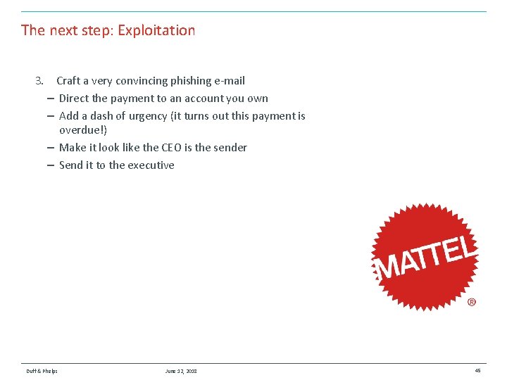 The next step: Exploitation 3. Craft a very convincing phishing e-mail – Direct the