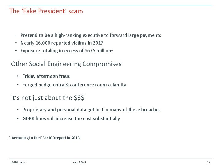 The ‘Fake President’ scam • Pretend to be a high-ranking executive to forward large