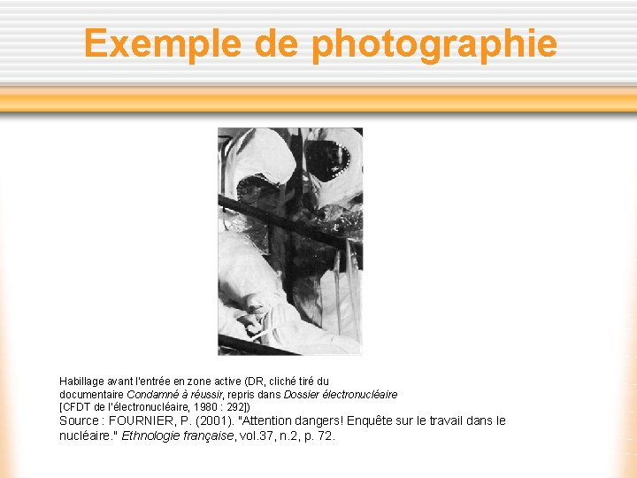 Exemple de photographie Habillage avant l’entrée en zone active (DR, cliché tiré du documentaire