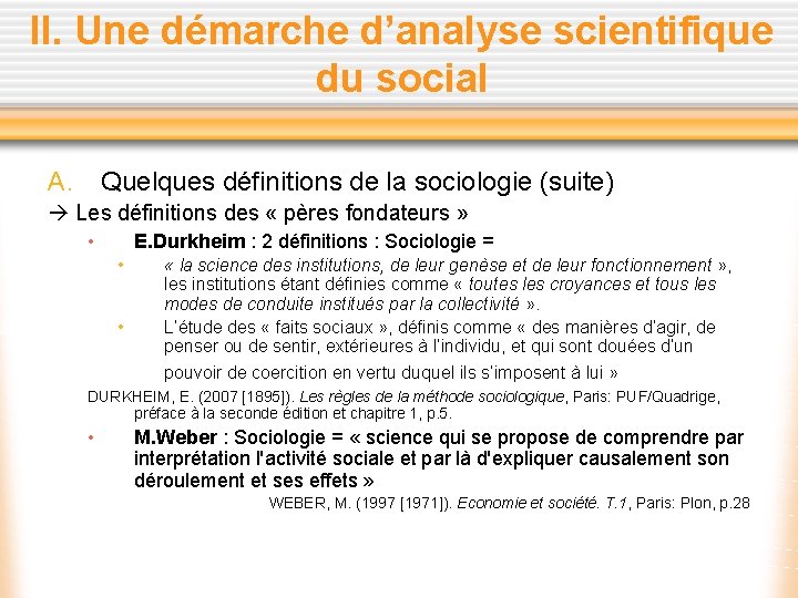II. Une démarche d’analyse scientifique du social A. Quelques définitions de la sociologie (suite)