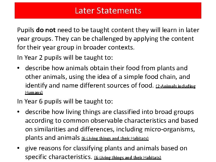 Later Statements Pupils do not need to be taught content they will learn in