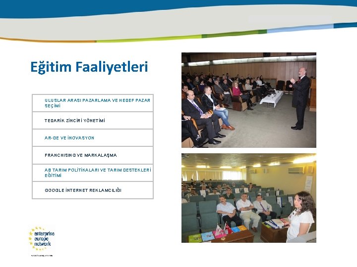 Eğitim Faaliyetleri ULUSLAR ARASI PAZARLAMA VE HEDEF PAZAR SEÇİMİ TEDARİK ZİNCİRİ YÖNETİMİ AR-GE VE