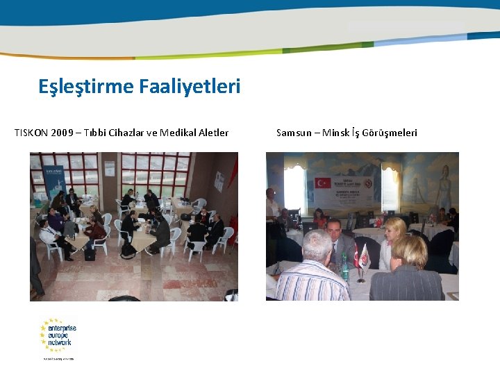 Eşleştirme Faaliyetleri TISKON 2009 – Tıbbi Cihazlar ve Medikal Aletler Samsun – Minsk İş