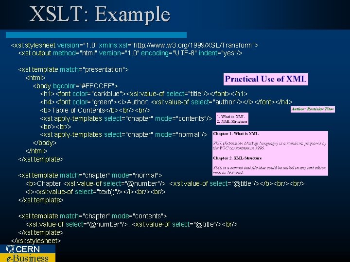 XSLT: Example <xsl: stylesheet version="1. 0" xmlns: xsl="http: //www. w 3. org/1999/XSL/Transform"> <xsl: output