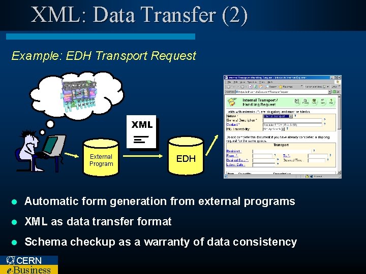 XML: Data Transfer (2) Example: EDH Transport Request XML External Program EDH l Automatic
