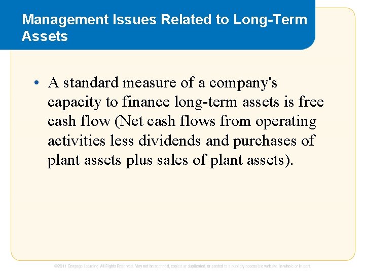 Management Issues Related to Long-Term Assets • A standard measure of a company's capacity