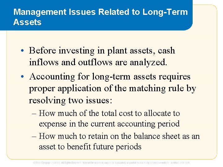 Management Issues Related to Long-Term Assets • Before investing in plant assets, cash inflows