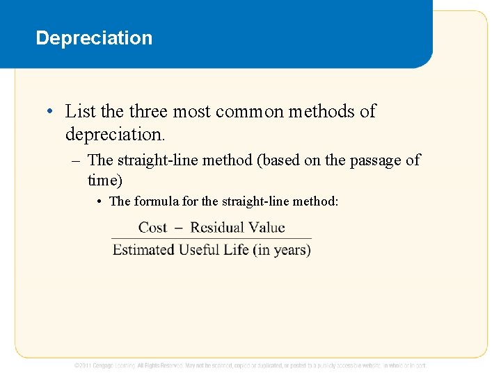 Depreciation • List the three most common methods of depreciation. – The straight-line method
