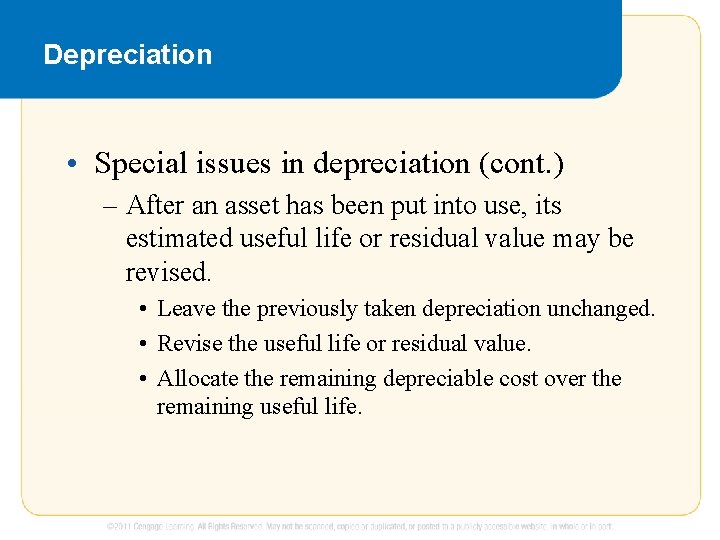 Depreciation • Special issues in depreciation (cont. ) – After an asset has been