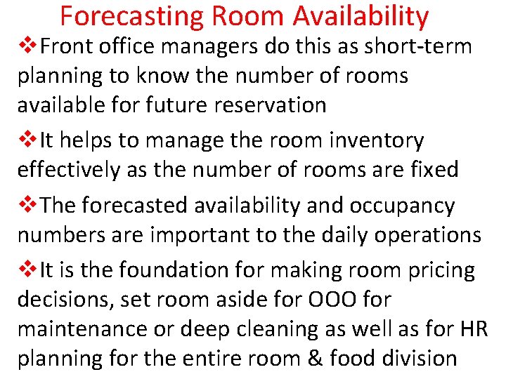 Forecasting Room Availability v. Front office managers do this as short-term planning to know