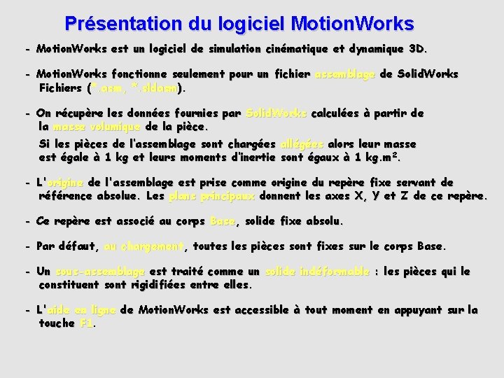 Présentation du logiciel Motion. Works - Motion. Works est un logiciel de simulation cinématique