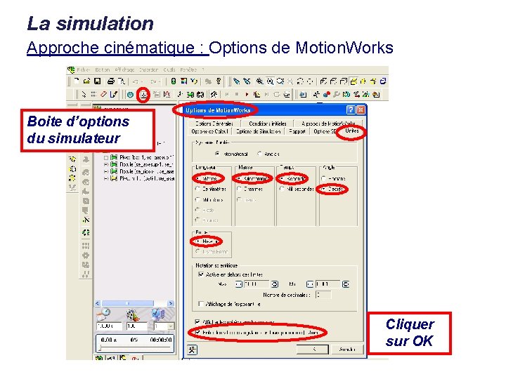 La simulation Approche cinématique : Options de Motion. Works Boite d’options du simulateur Cliquer