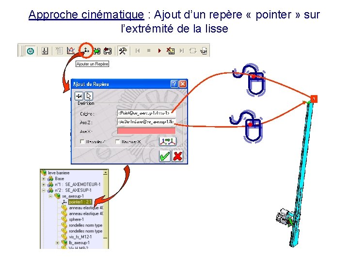 Approche cinématique : Ajout d’un repère « pointer » sur l’extrémité de la lisse