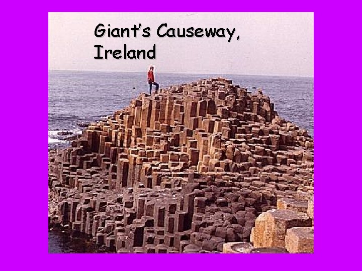 Giant’s Causeway, Ireland 