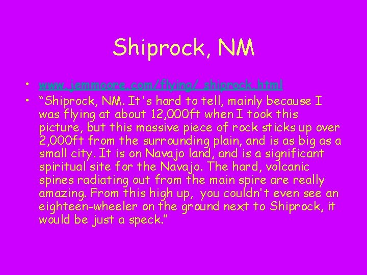 Shiprock, NM • www. jemmoore. com/flying/ shiprock. html • “Shiprock, NM. It's hard to