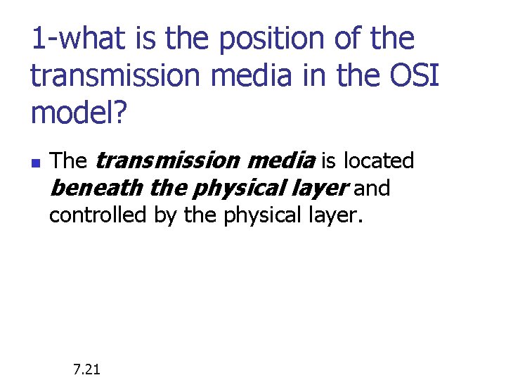 1 -what is the position of the transmission media in the OSI model? n 1 -what is the position of the transmission media in the OSI model? n