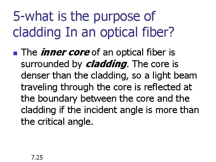 5 -what is the purpose of cladding In an optical fiber? n The inner 5 -what is the purpose of cladding In an optical fiber? n The inner