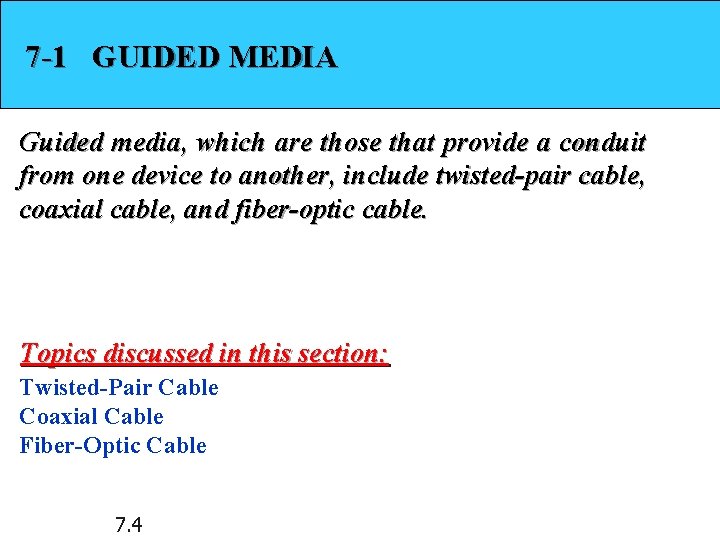 7 -1 GUIDED MEDIA Guided media, which are those that provide a conduit from 7 -1 GUIDED MEDIA Guided media, which are those that provide a conduit from